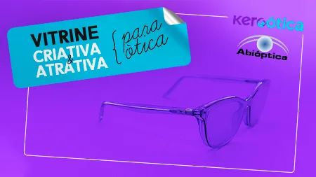 Crie uma vitrine criativa e atrativa para ótica