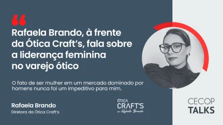 Rafaela Brando, à frente da Ótica Craft's, fala sobre a liderança feminina no varejo ótico