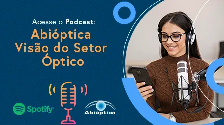 Podcast Abióptica Visão do Setor Óptico