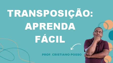 Transposição: Aprenda Fácil