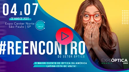 O Reencontro do setor óptico brasileiro!