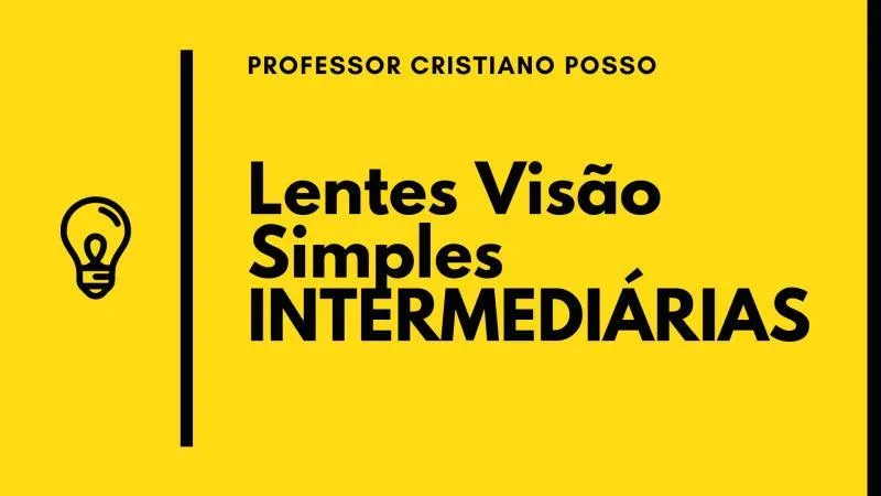 Lentes: Visão Simples Intermediárias