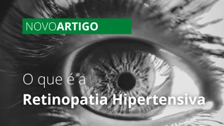 Retinopatia Hipertensiva: o que é