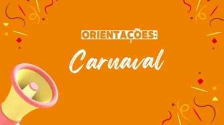 Orientações: Carnaval de 2022