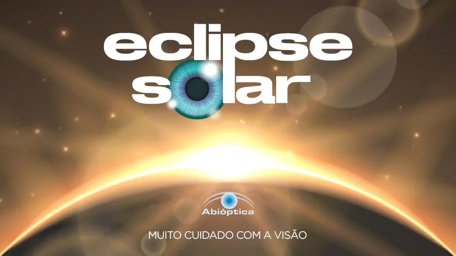 Eclipse solar: muito cuidado com a visão