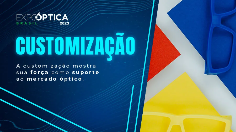Customização mostra sua forma na Expo Óptica 2023