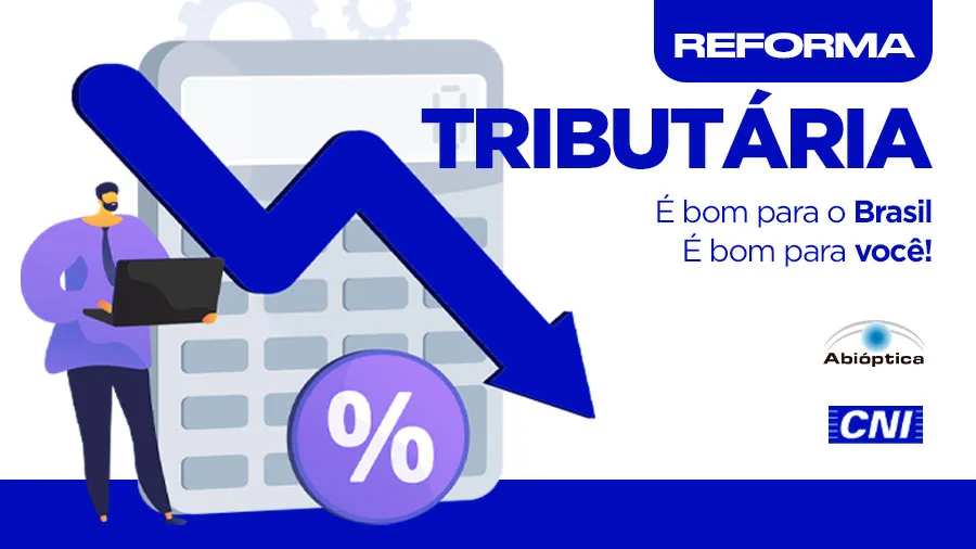 Abióptica acompanha proposta de reforma tributária!