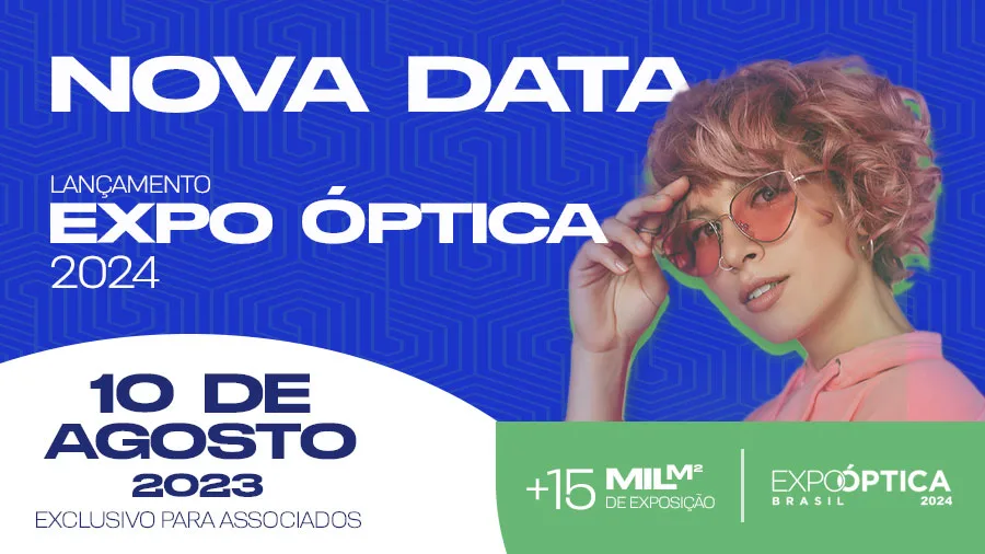 Expo Óptica 2024: lançamento será em 10 de agosto