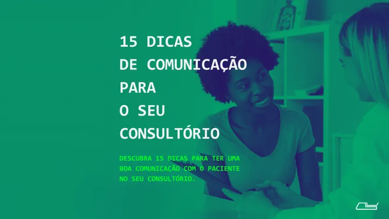 15 Dicas de comunicação para o seu consultório