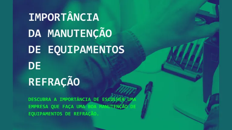 Importância da manutenção de equipamentos de refração