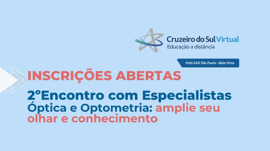 2º Edição do Encontro de Óptica e Optometria: amplie seu olhar e conhecimento.