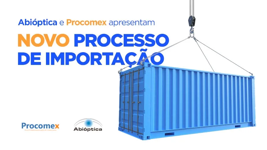 Abióptica e Procomex apresentam o Novo Processo de Importação