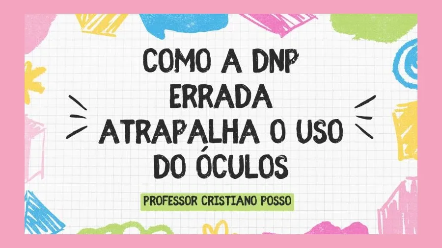 Como a DNP errada atrapalha a visão do usuário