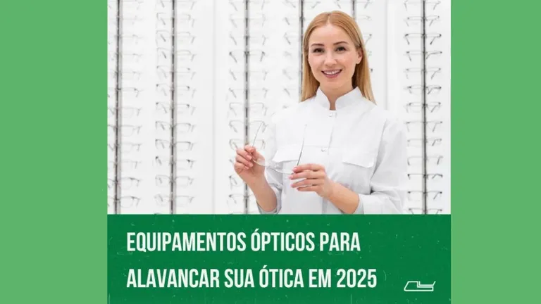 Equipamentos Ópticos para Alavancar sua Ótica em 2025