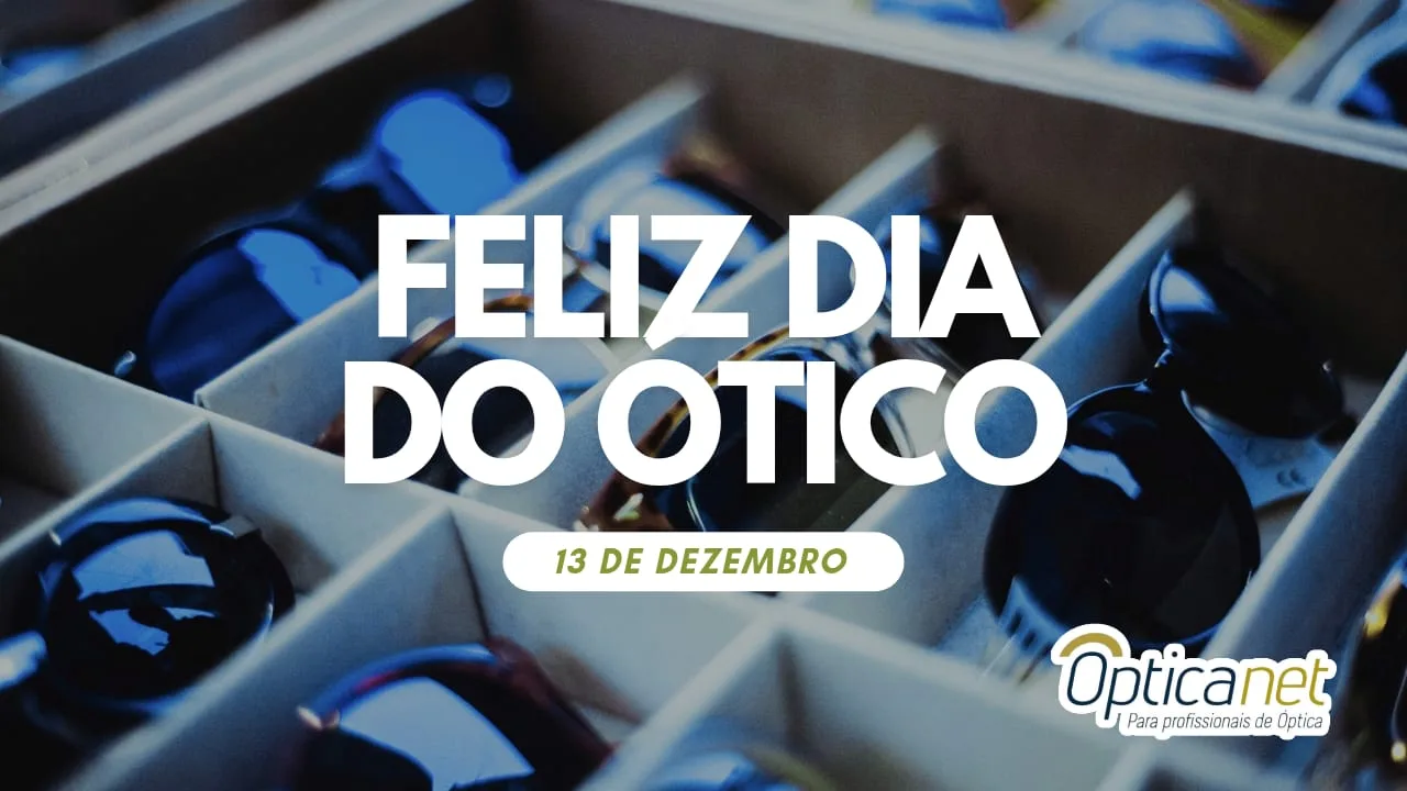 13 de Dezembro - Dia do Ótico