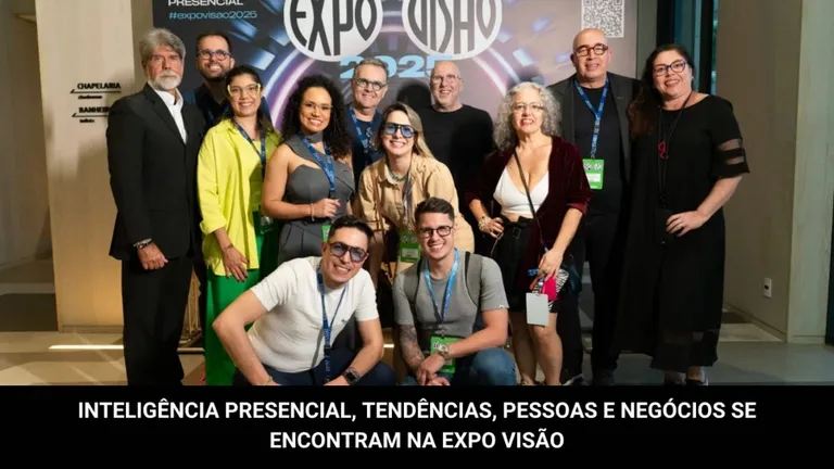 Inteligência presencial, tendências, pessoas e negócios se encontram na Expo Visão