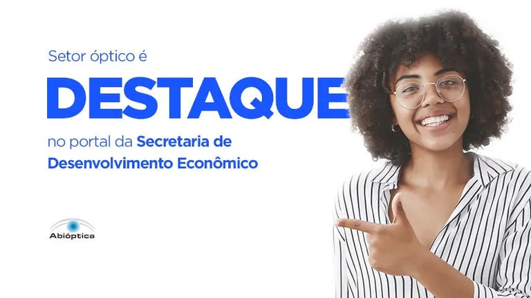 Setor óptico é destaque no portal da Secretaria de Desenvolvimento Econômico