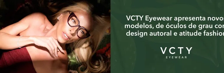 VCTY Eyewear apresenta novos modelos de óculos de grau com design autoral e atitude fashion