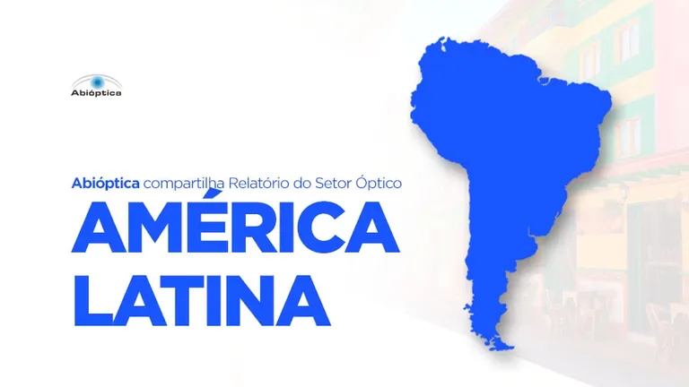 Abióptica compartilha Relatório de Dados do Setor Óptico - América Latina