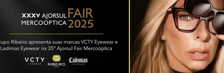 Grupo Ribeiro apresenta suas marcas VCTY Eyewear e Ladimas Eyewear na 35ª Ajorsul Fair Mercoóptica