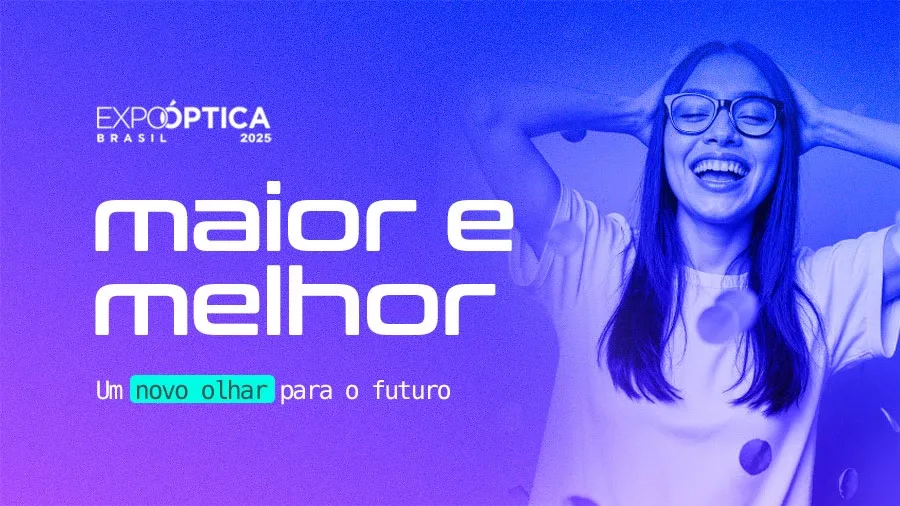 Maior e melhor: Expo Óptica 2025