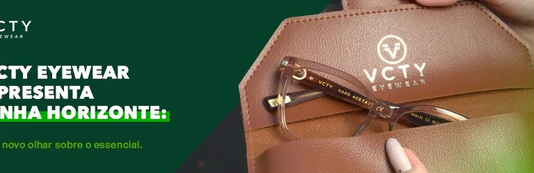 VCTY Eyewear apresenta Linha Horizonte: um novo olhar sobre o essencial